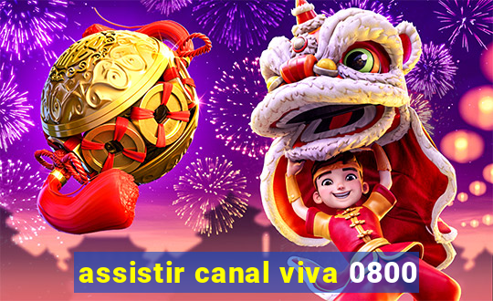 assistir canal viva 0800